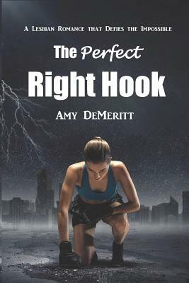 The Perfect Right Hook by Amy Demeritt