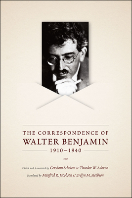 The Correspondence of Walter Benjamin, 1910-1940 by Walter Benjamin