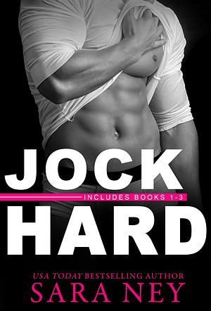 Jock Hard by Sara Ney, #1-3)