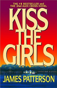 Kiss the Girls: by James Patterson