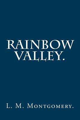 Rainbow Valley by L.M. Montgomery