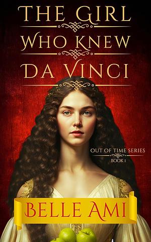 The Girl Who Knew Da Vinci by Belle Ami