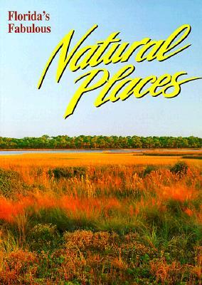 Florida's Fabulous Natural Places by Ohr T., Tim Ohr