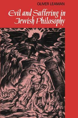 Evil and Suffering in Jewish Philosophy by Oliver Leaman