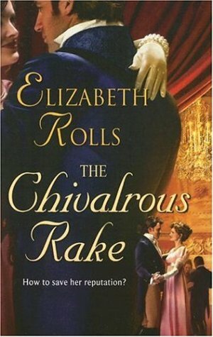 The Chivalrous Rake by Elizabeth Rolls