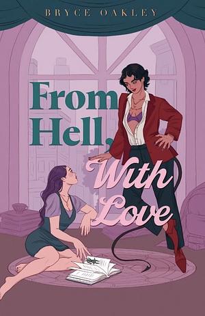 From Hell, With Love by Bryce Oakley