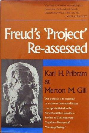 Freuds Project Reassessed by Karl H. Pribram, Merton Max Gill