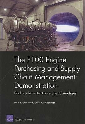 The F100 Engine Purchasing and Supply Cahin Management Demonstration: Findings from Air Force Spend Analyses by Mary E. Chenoweth