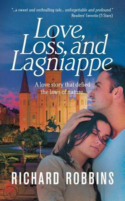 Love, Loss, and Lagniappe by Richard Robbins