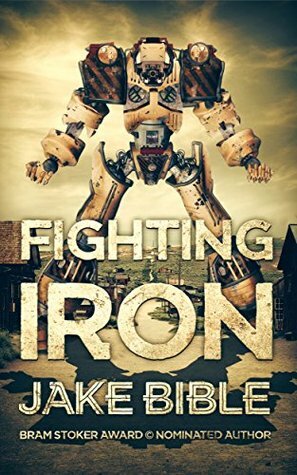 Fighting Iron by Jake Bible