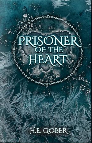 Prisoner of the Heart by H.E. Gober