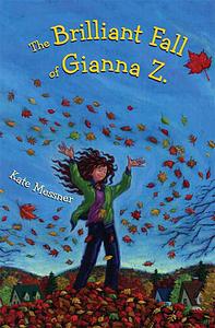 The Brilliant Fall of Gianna Z. by Kate Messner