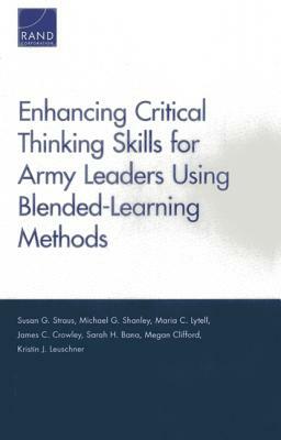 Enhancing Critical Thinking Skills for Army Leaders Using Blended-Learning Methods by Susan G. Straus