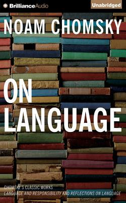 On Language: Chomsky's Classic Works "Language and Responsibility" and "Reflections on Language" by Mitsou Ronat, Noam Chomsky