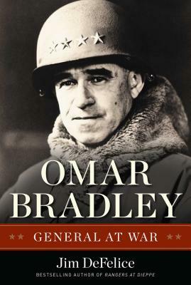 Omar Bradley: General at War by Jim DeFelice