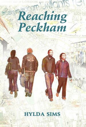 Reaching Peckham: A Story in Forty Poems by Hylda Sims