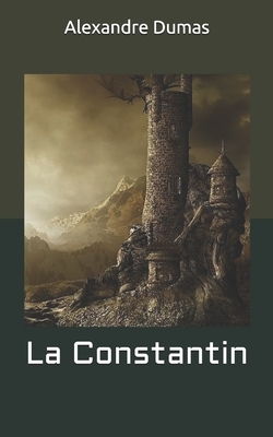 La Constantin by Alexandre Dumas