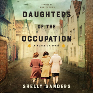 Daughters of the Occupation by Shelly Sanders