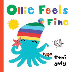 Ollie Feels Fine by Toni Yuly