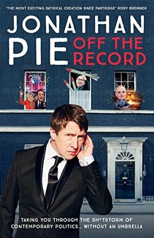 Jonathan Pie: Off The Record by Jonathan Pie, Tom Walker, Andrew Doyle