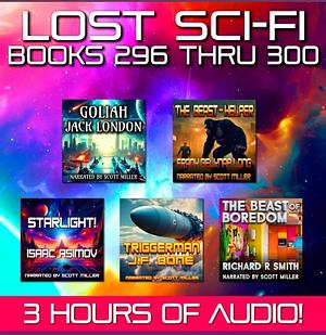 Lost Books of Scifi 296-300 by J.F. Bone, Richard R. Smith, Jack London, Isaac Assimov, Frank Belknap Long