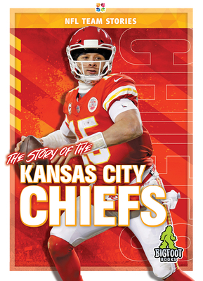 The Story of the Kansas City Chiefs by Mark Shulman, Solomon Shulman