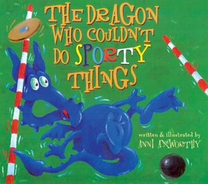 The Dragon Who Couldn't Do Sporty Things by Ann Axworthy