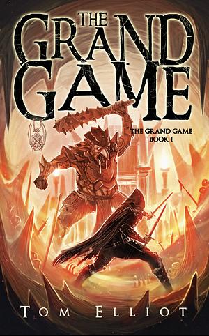 The Grand Game by Tom Elliot