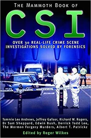 The Mammoth Book of CSI by Roger Wilkes