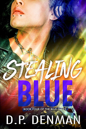 Stealing Blue by D.P. Denman