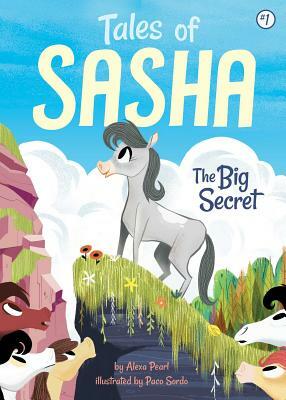 Tales of Sasha 1: The Big Secret by Alexa Pearl