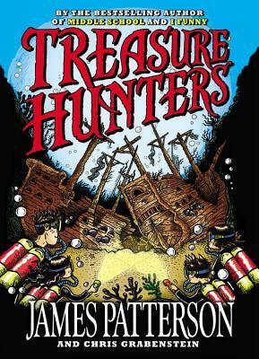 Treasure Hunters by Mark Shulman, Chris Grabenstein, James Patterson, Juliana Neufeld