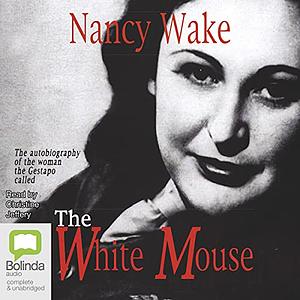 The White Mouse by Nancy Wake