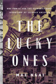 The Lucky Ones: One Family and the Extraordinary Invention of Chinese America by Mae M. Ngai