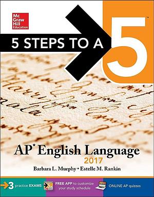 5 Steps to a 5: AP English Language 2017 by Estelle M. Rankin, Barbara L. Murphy
