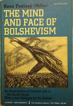 The Mind and Face of Bolshevism by Rene Fueloep-Miller