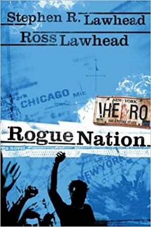 Rogue Nation by Ross Lawhead, Stephen R. Lawhead