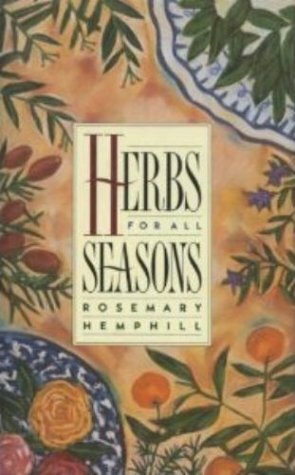 Herbs for All Seasons by Rosemary Hemphill, Skye Rogers