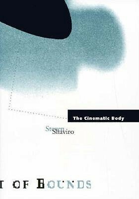 The Cinematic Body by Steven Shaviro