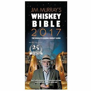 Jim Murray's Whiskey Bible 2017 by Jim Murray