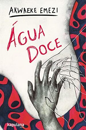 Água Doce by Akwaeke Emezi