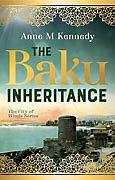 THE BAKU INHERITANCE by Anne M. Kennedy, Anne M. Kennedy