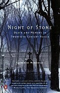 Night of Stone: Death and Memory in Twentieth-Century Russia by Catherine Merridale