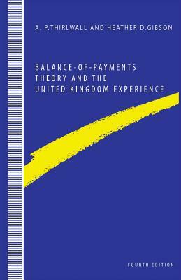 Balance-Of-Payments Theory and the United Kingdom Experience by Heather D. Gibson, A. P. Thirlwall