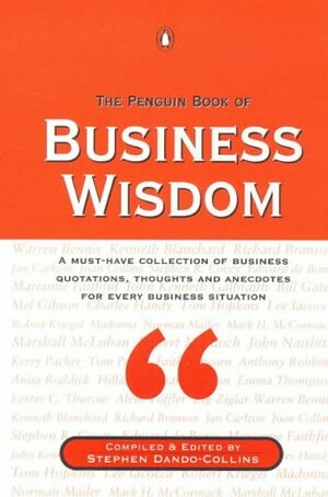 The Penguin Book of Business Wisdom by Stephen Dando-Collins