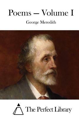 Poems - Volume I by George Meredith