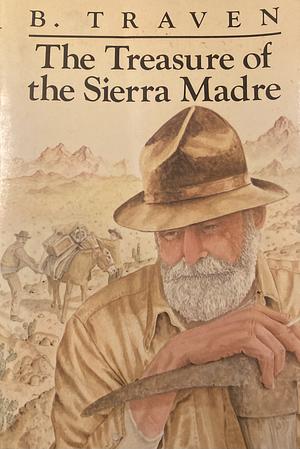 The Treasure of the Sierra Madre: A Novel by B. Traven