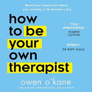 How to Be Your Own Therapist by Owen O'Kane