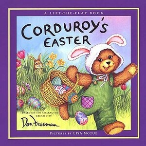 Corduroy's Easter Lift-the-Flap (Lift-the-Flap Book by Lisa McCue, Don Freeman, B.G. Hennessy