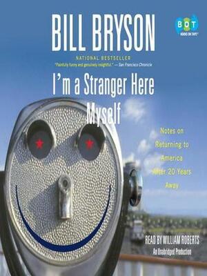 I'm a Stranger Here Myself: Notes on Returning to America after Twenty Years Away by Bill Bryson